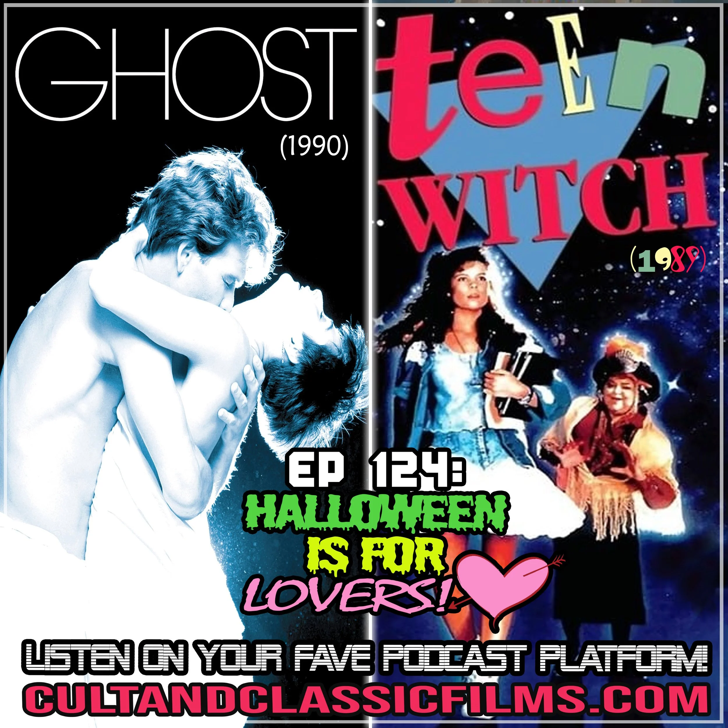 EP 124: "HALLOWEEN IS FOR LOVERS!" SPECIAL: "GHOST" (1990) vs. "TEEN WITCH" (1989)