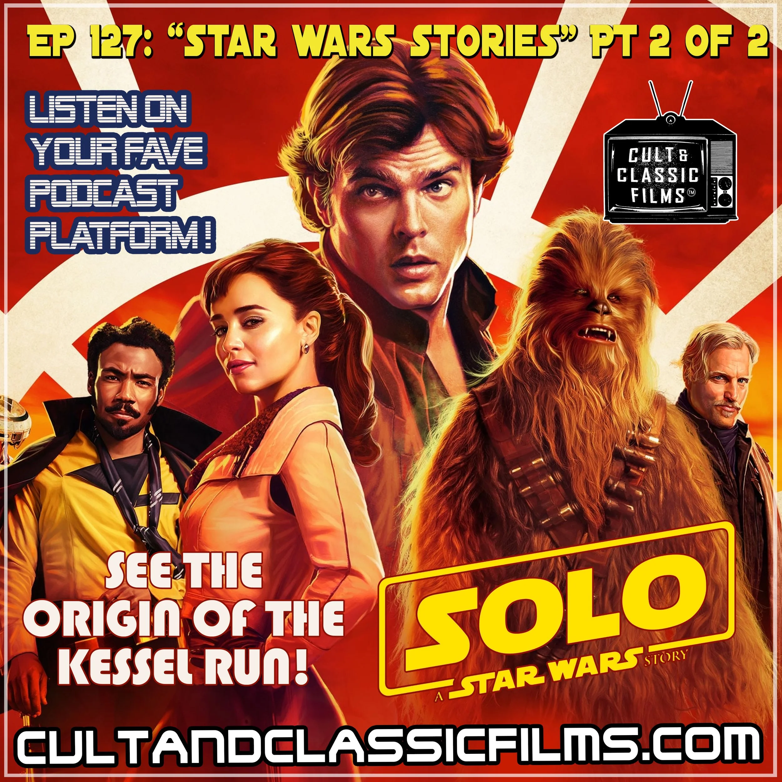 EP 127: "STAR WARS STORIES" PART 2: "SOLO: A STAR WARS STORY" (2018)