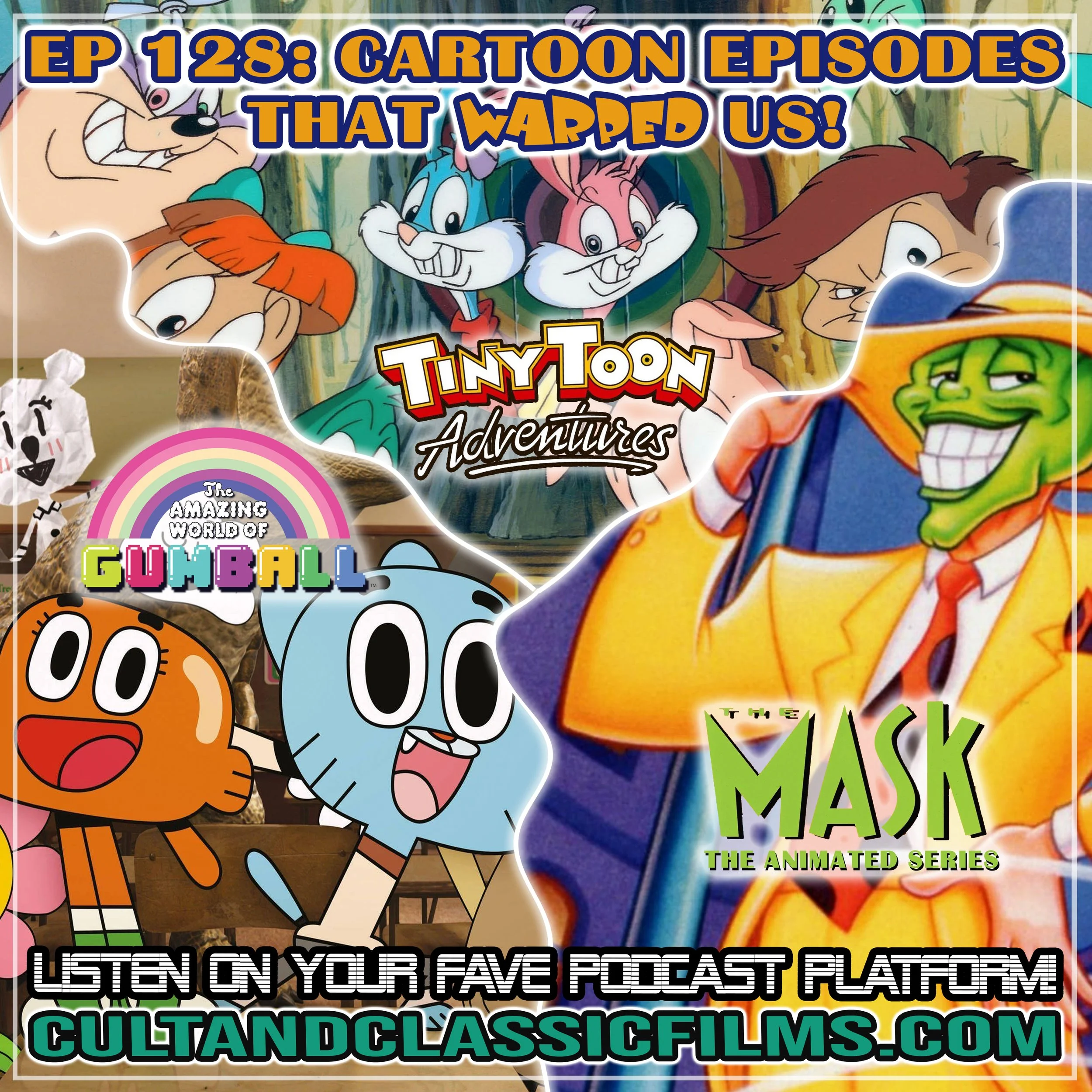 EP 128: "CARTOON EPISODES THAT WARPED US!"