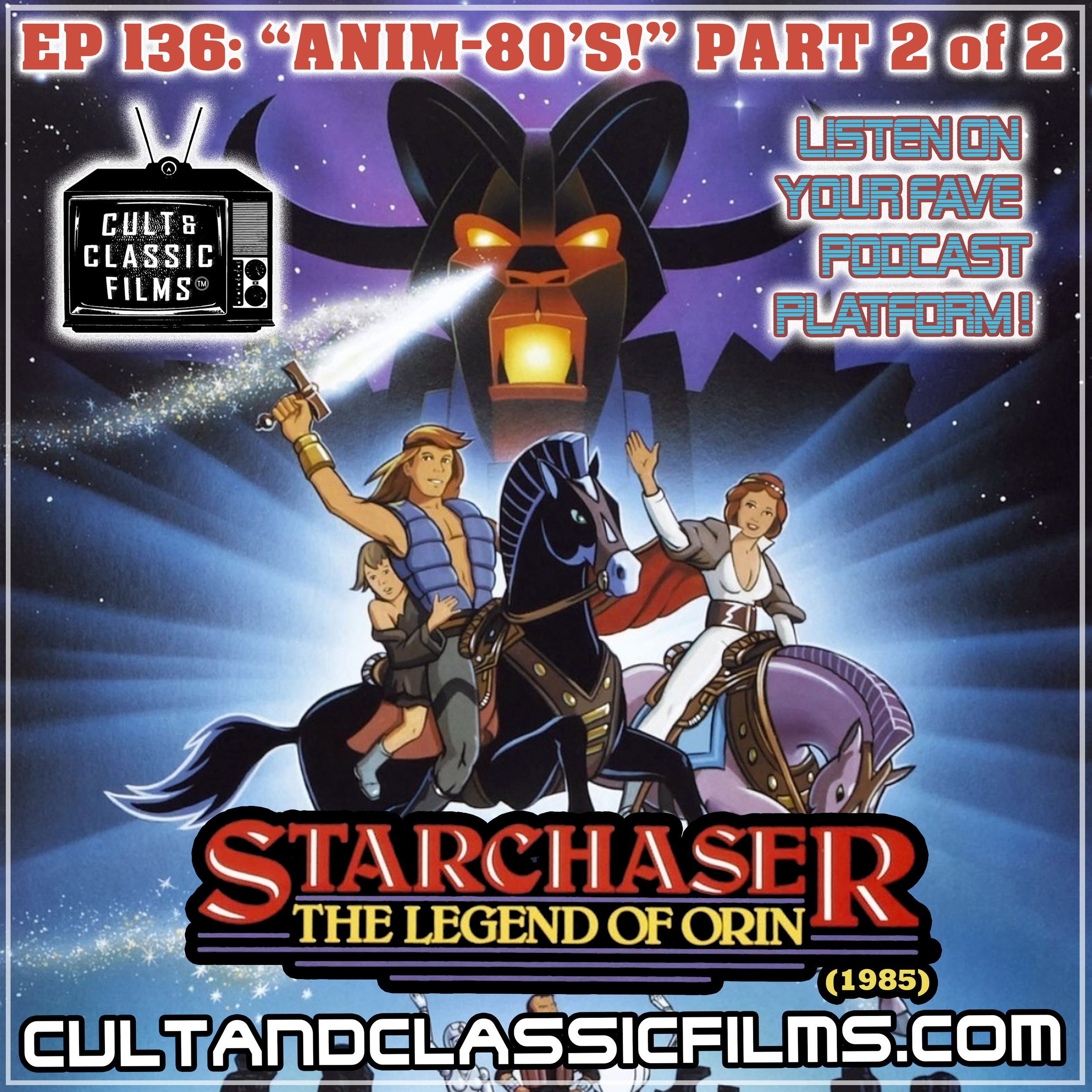 EP 136 - "ANIM-80'S!" PART 2: "STARCHASER: THE LEGEND OF ORIN" (1985)
