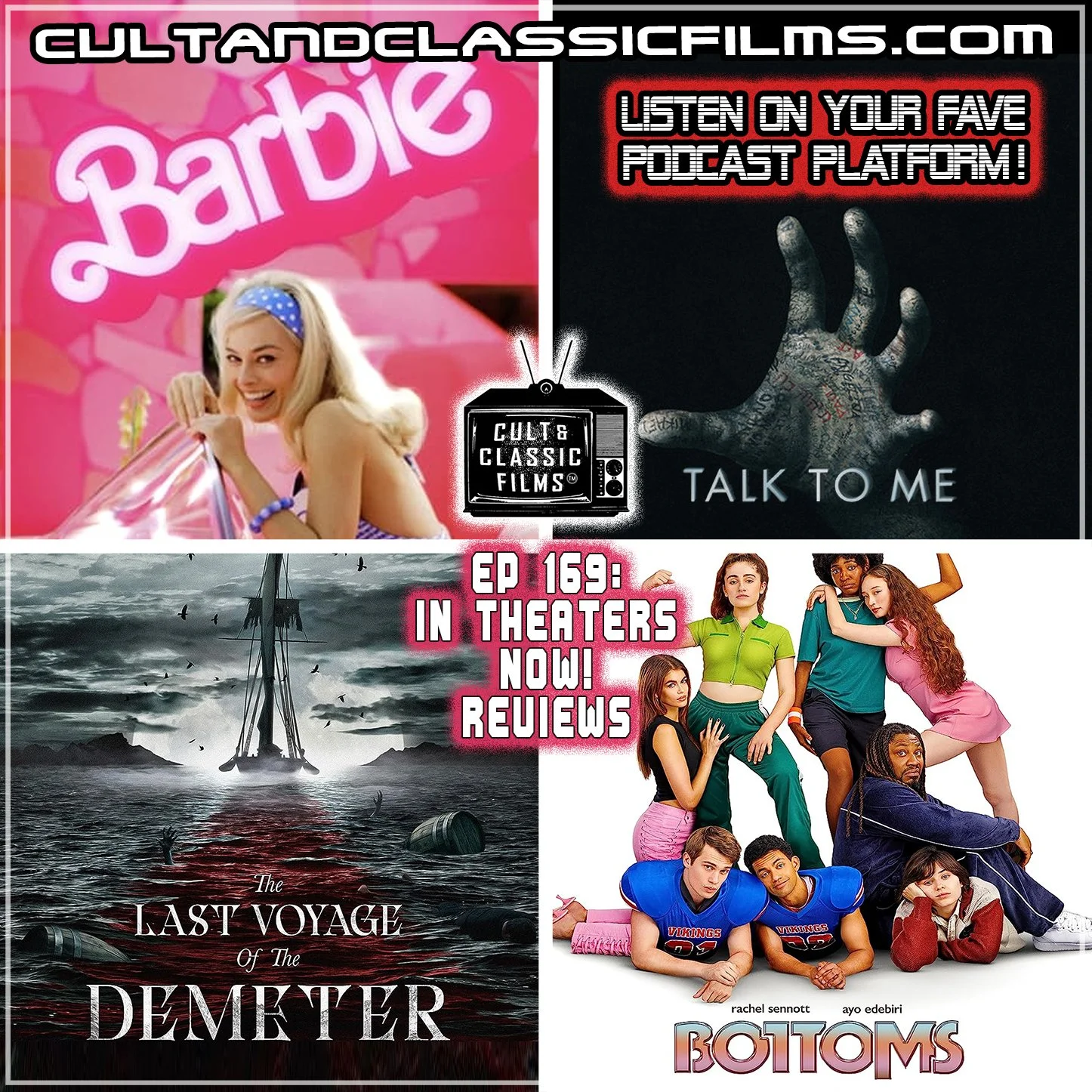 EP 169: In Theaters Now! "BARBIE," "TALK TO ME," "BOTTOMS," &amp; "THE LAST VOYAGE OF THE DEMETER" (2023)!