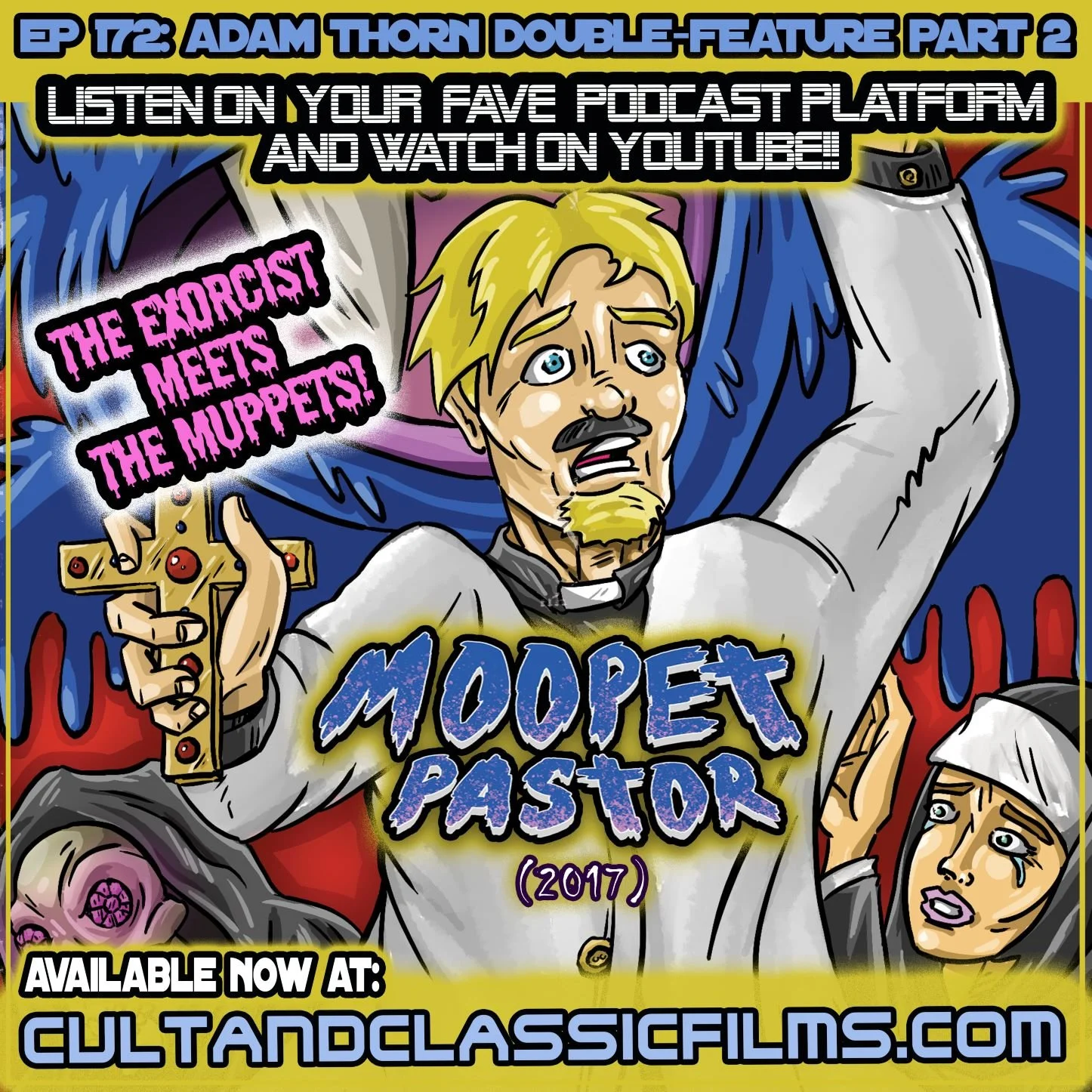EP 172: "MOOPET PASTOR" (2017)--"ADAM THORN DOUBLE FEATURE" PART 2 OF 2!