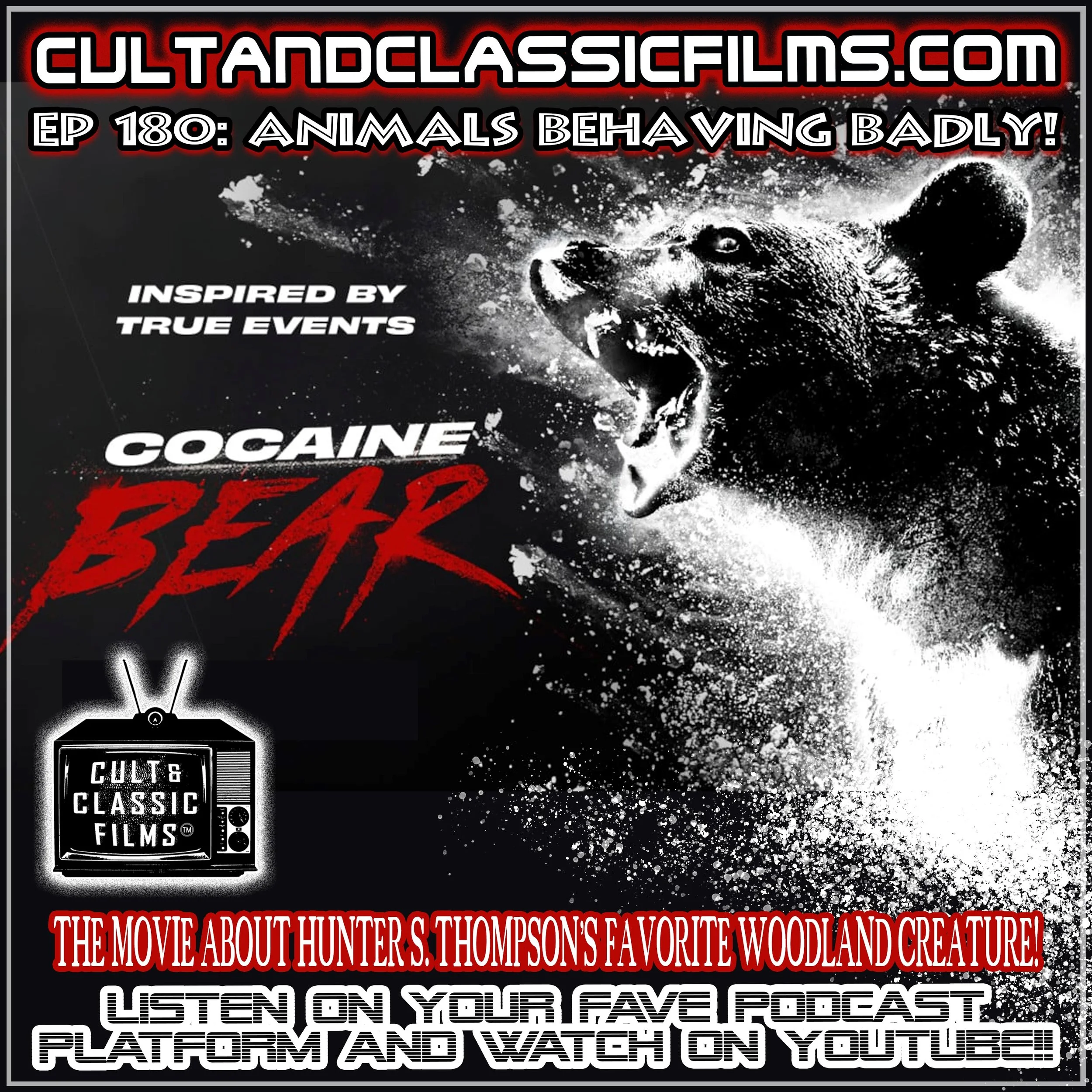 EP 180: "COCAINE BEAR" (2023)--ANIMALS BEHAVING BADLY PT 1!