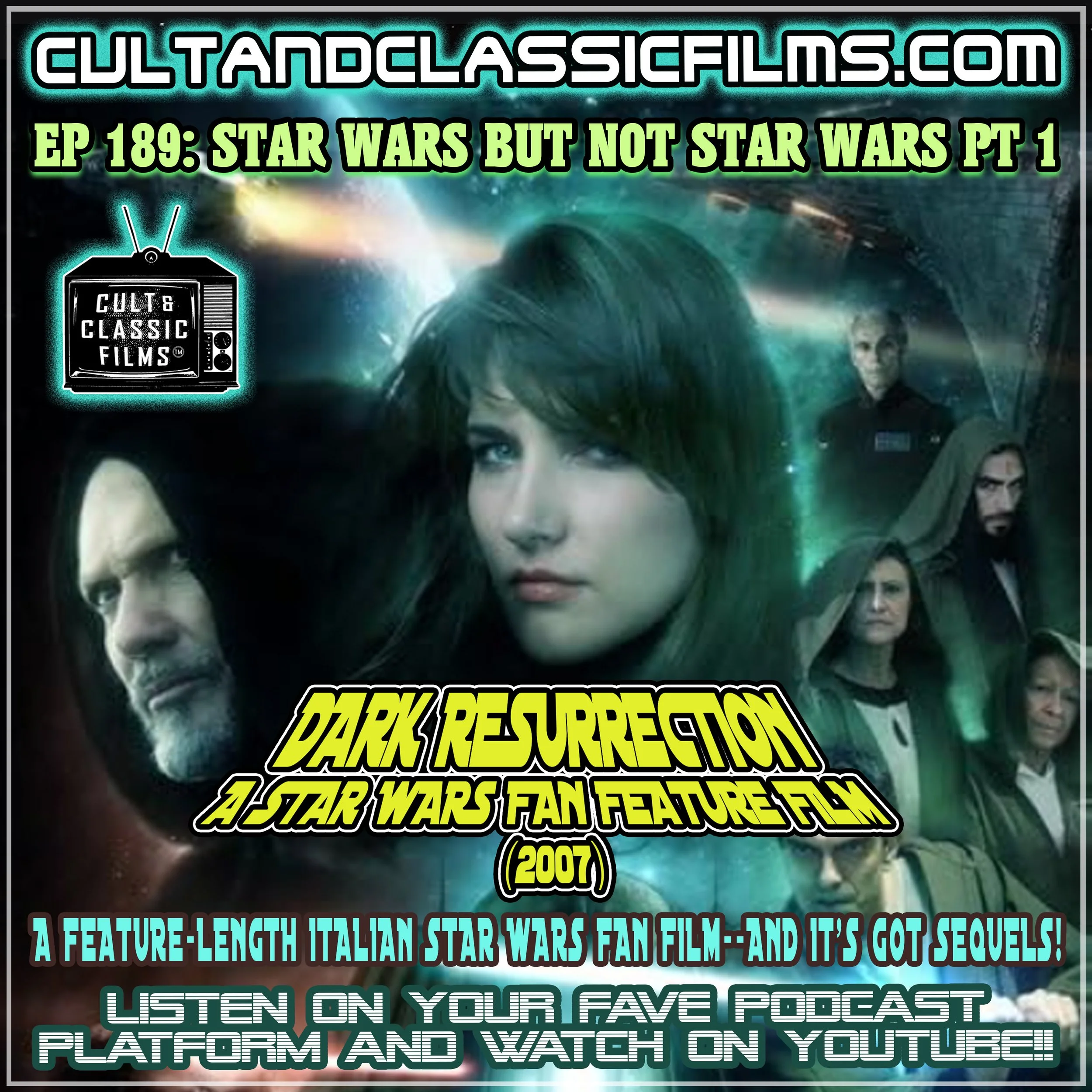 EP 189: "DARK RESURRECTION: A STAR WARS FAN FILM" (2007)--STAR WARS BUT NOT STAR WARS PT 2!