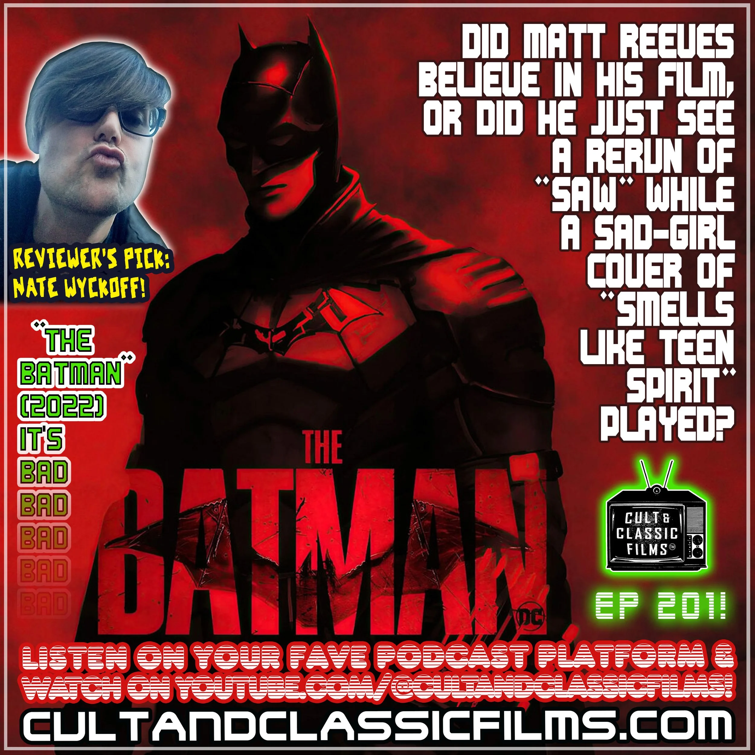 EP 201: REVIEWER'S CHOICE - NATE WYCKOFF! "THE BATMAN" (2022): A BRUTAL REVIEW