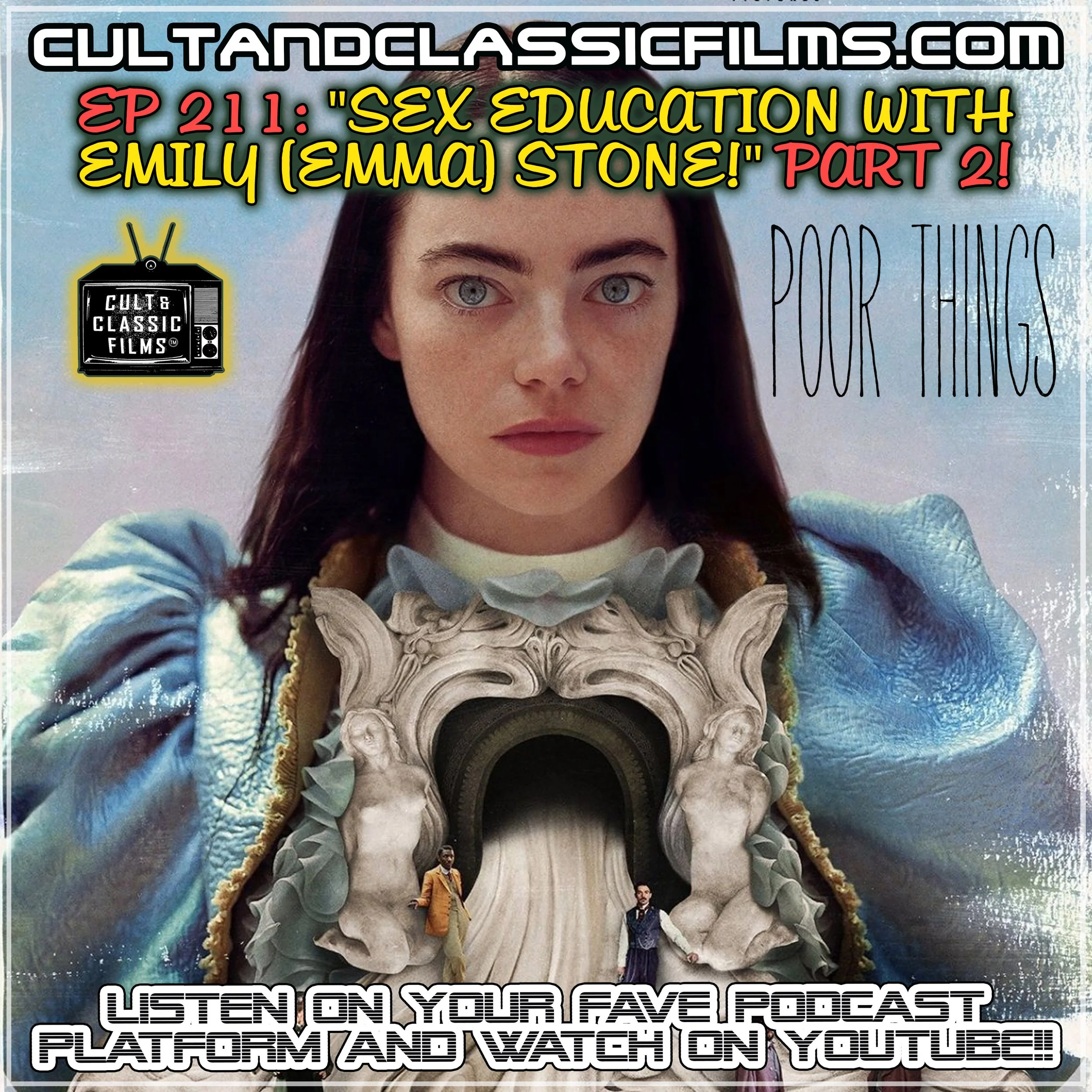 EP 211: "POOR THINGS" (2023)--SEX EDUCATION WITH EMILY (EMMA) STONE! PT 2