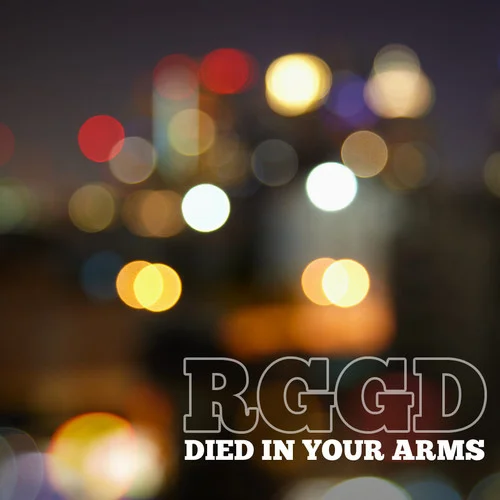 RGGD -&nbsp;Died In Your Arms (Original Mix)