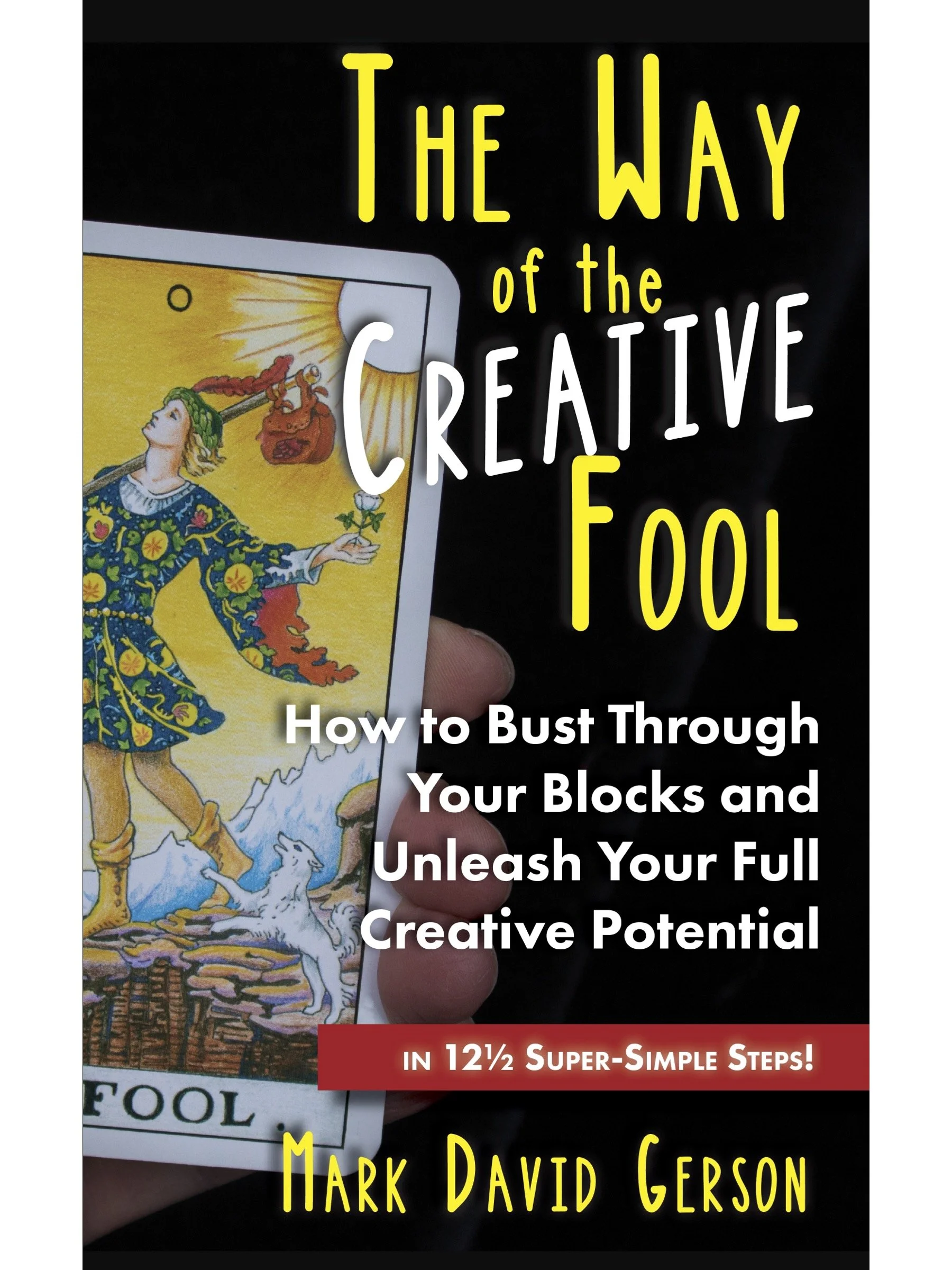 The Way of the Creative Fool: Express Yourself with Ease!