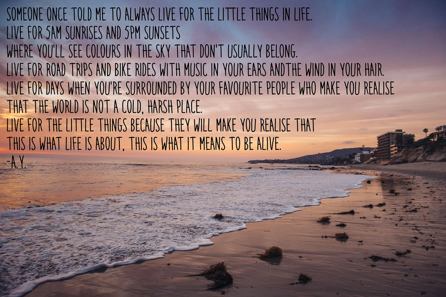 live for 5am sunrises and 5pm sunsets