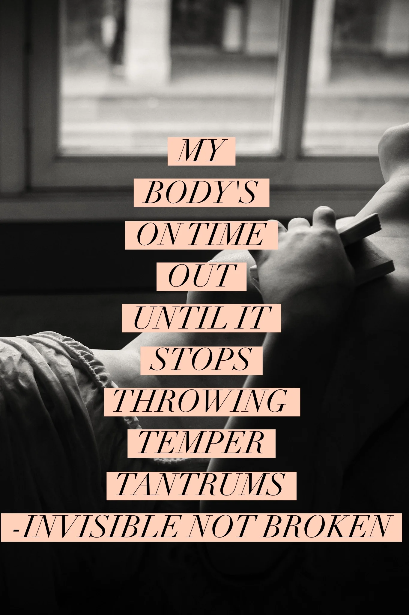 My body’s on time out until it stops throwing temper tantrums Pink typography reading black and white statue