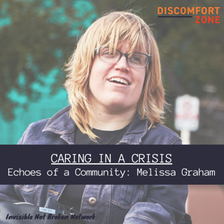 6 - Caring in a Crisis Pt 1 - Echoes of a Community: Melissa Graham