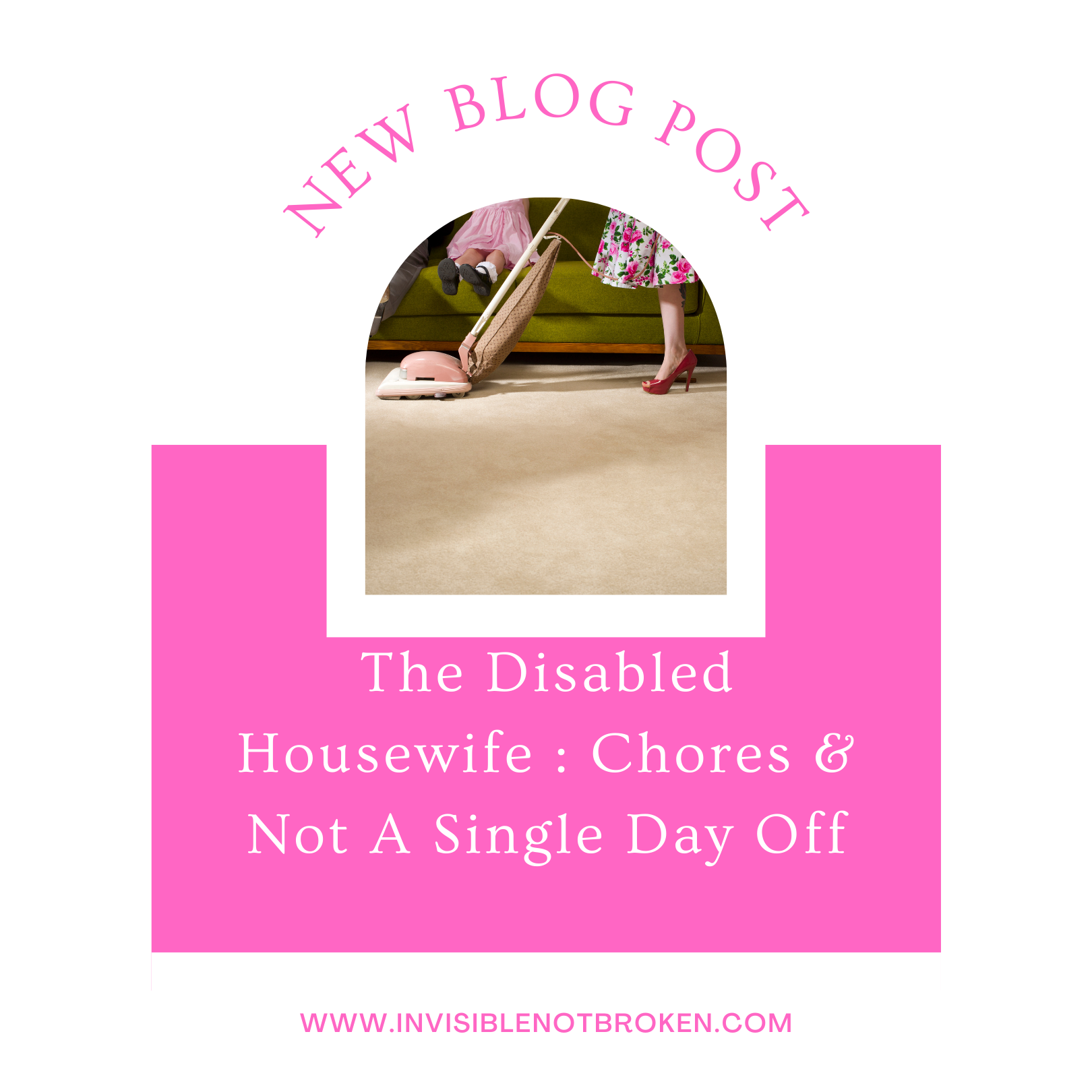 The Disabled Housewife Chores and Not A Single Day Off — Invisible Not Broken image