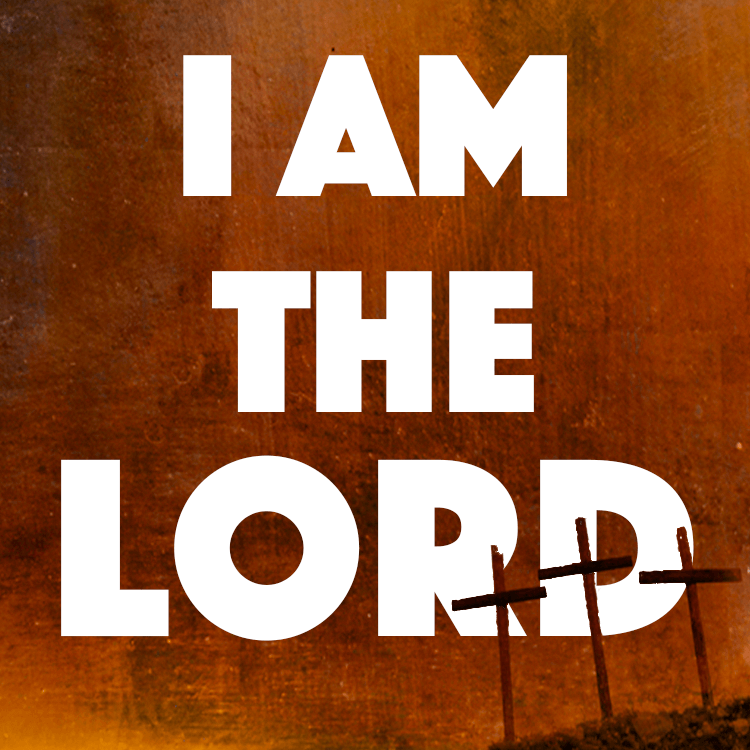 Know That I Am the Lord
