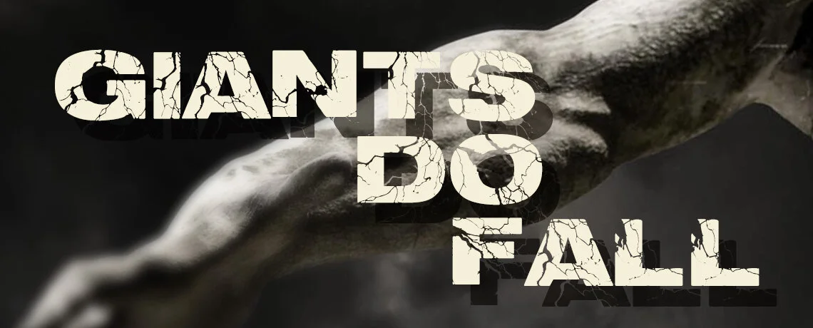 "Giants Do Fall"
