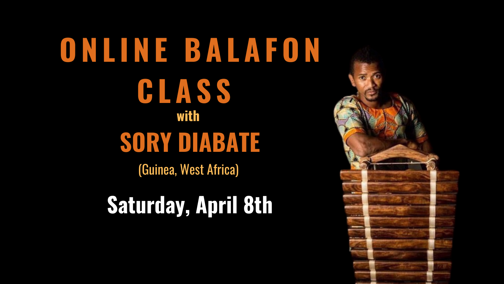 Online Balafon Class with Sory Diabate- Saturday, April 8, 10:00 am to 12:00 pm   