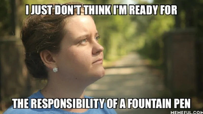 Her coworkers overheard a phone conversation I had with her where I tried to convince her of the goodness of fountain pens, sonthey created the above meme