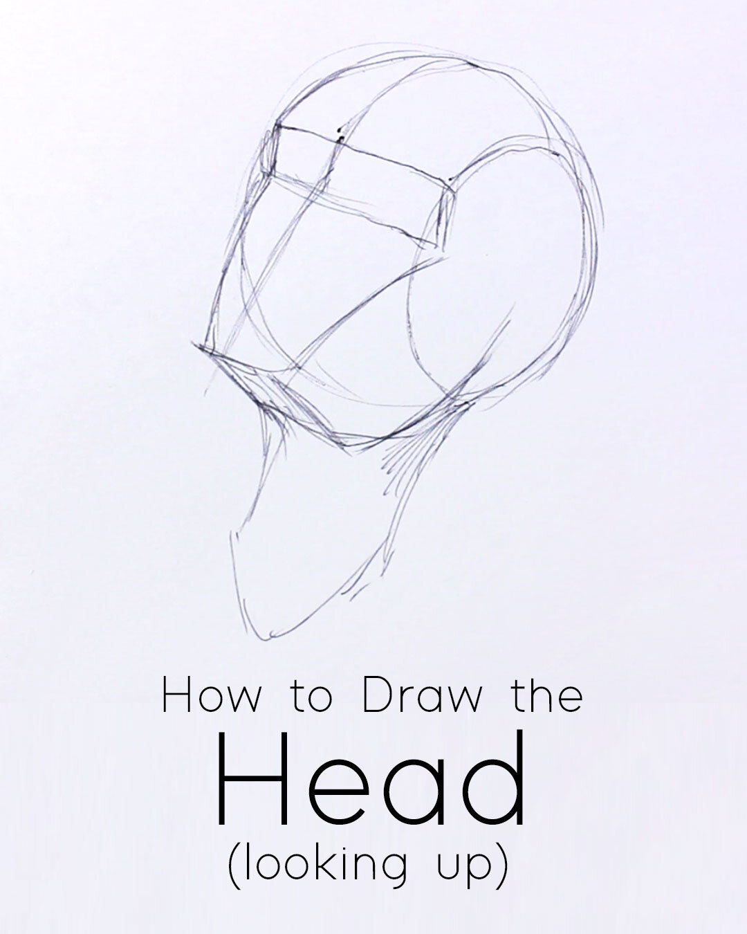 How to Draw the Head Looking Up or as Seen from Below