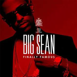 Big Sean • Finally Famous