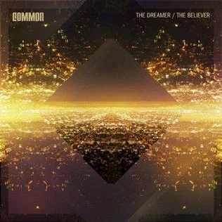 Common • The Dreamer/The Believer Engineer