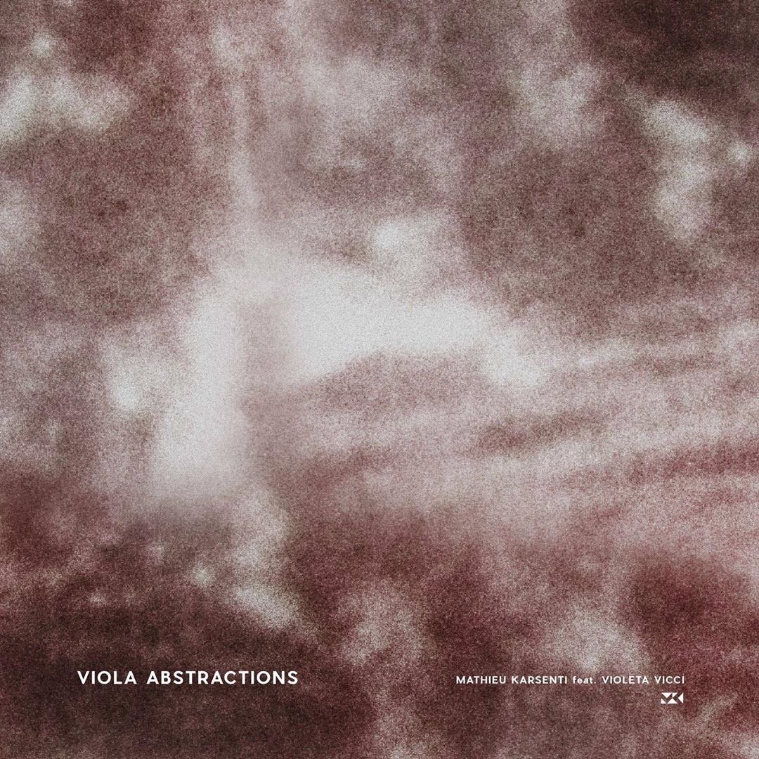 Viola Abstractions by Mathieu Karsenti