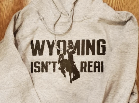 Hoodie for Wyoming Isn't Real