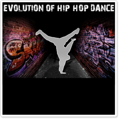 Evolution of Hip Hop Dance