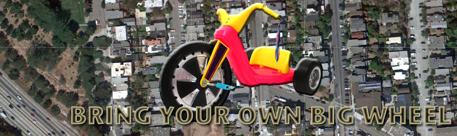 Bring Your Own Big Wheel
