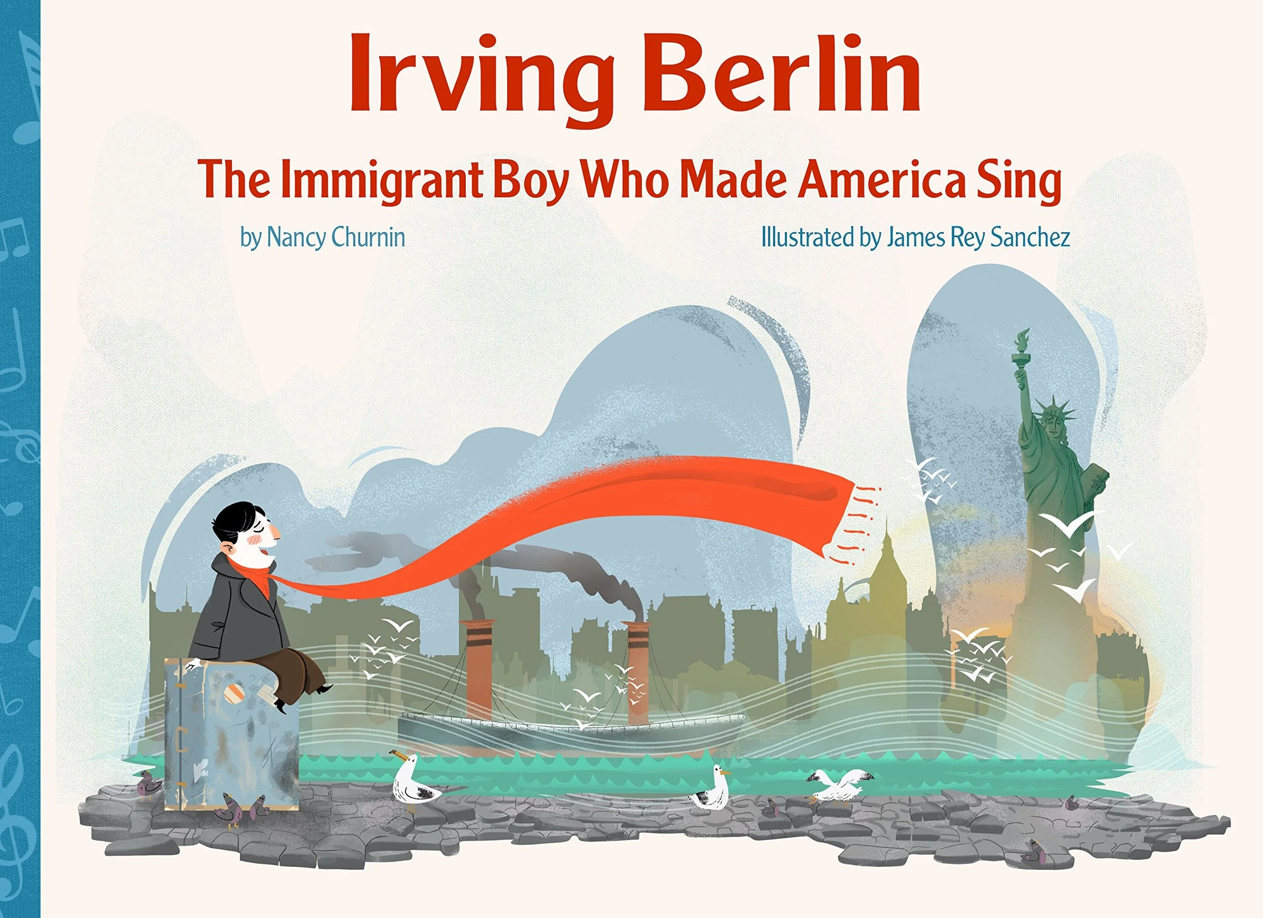 Irving Berlin: The Immigrant Boy Who Made America Sing - Nancy Churnin