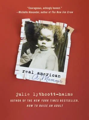 Real American: A Memoir by  Julie Lythcott-Haims