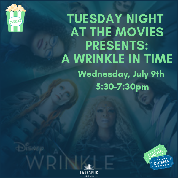 Tuesday Night at the Movies at Larkspur Library Presents: A Wrinkle in Time