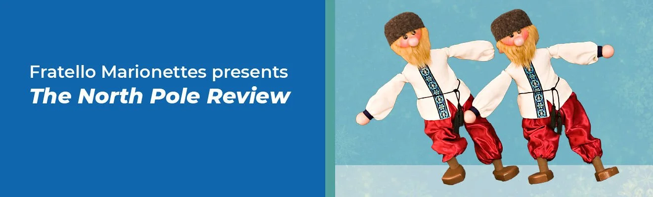 Fratello Marionettes Present "The North Pole Review"
