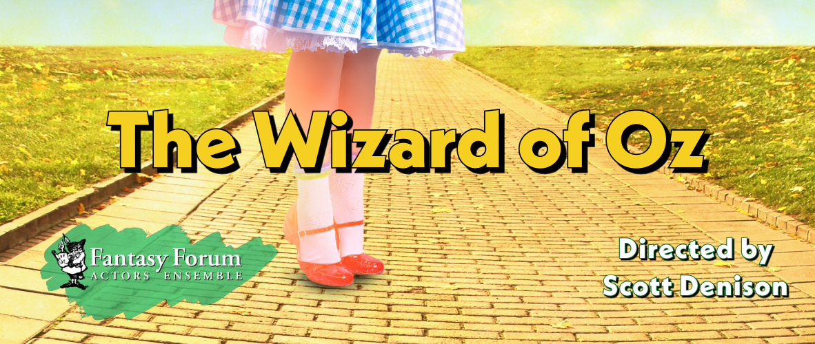 Wizard of Oz Presented by Fantasy Forum Actors Ensemble