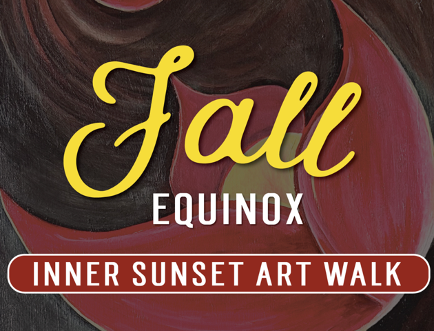 Fall Equinox Inner Sunset Art Walk