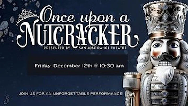 San Jose: Once Upon A Nutcracker 