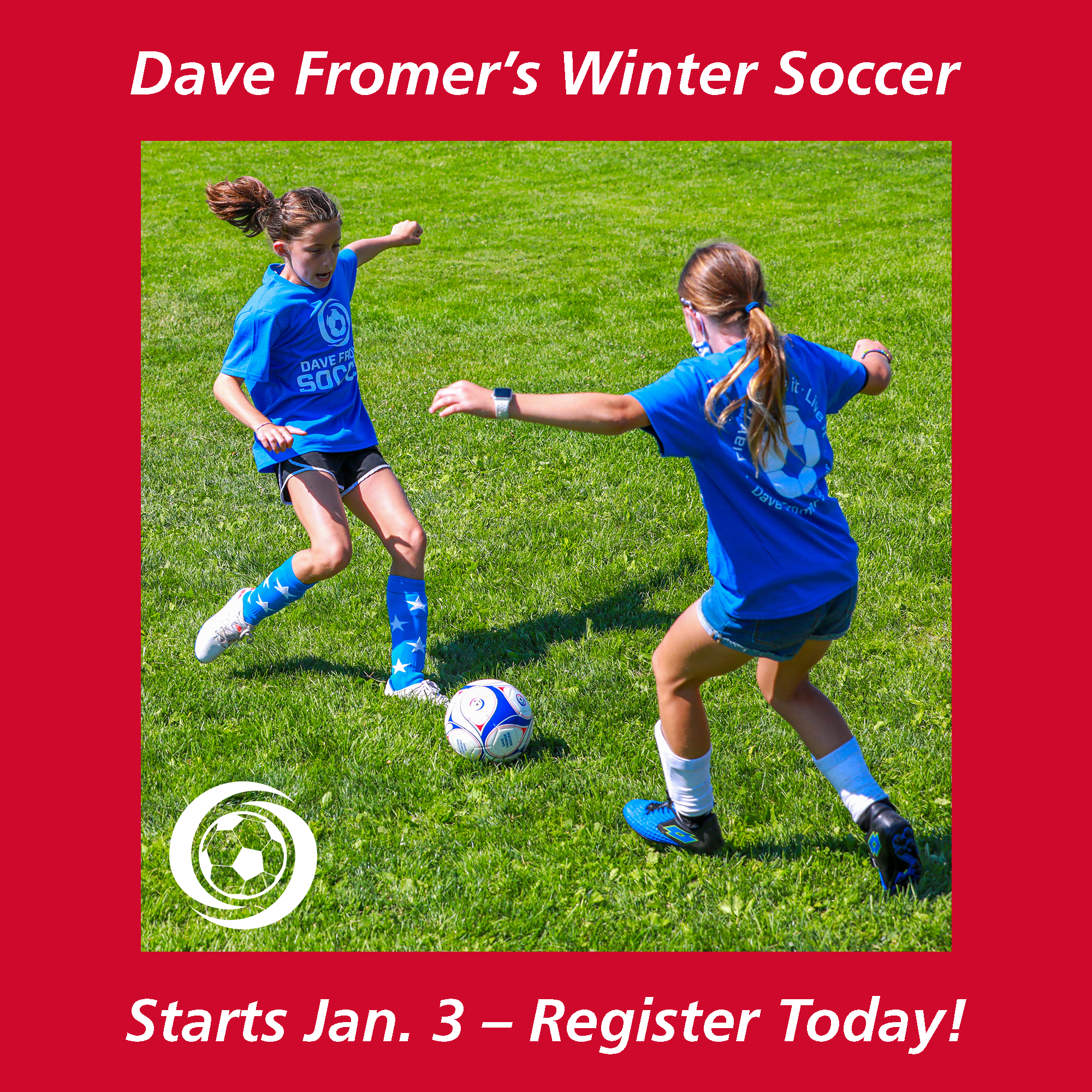 Dave Fromer Soccer is excited to announce two Winter Soccer programs starting in early 2022!