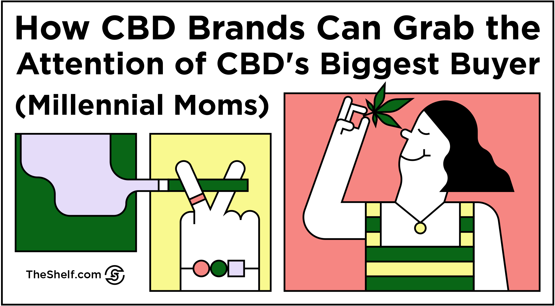 HOW CBD BRANDS CAN GRAB THE ATTENTION OF CBD'S BIGGEST BUYER (MILLENNIAL MOMS)THIS_title.png