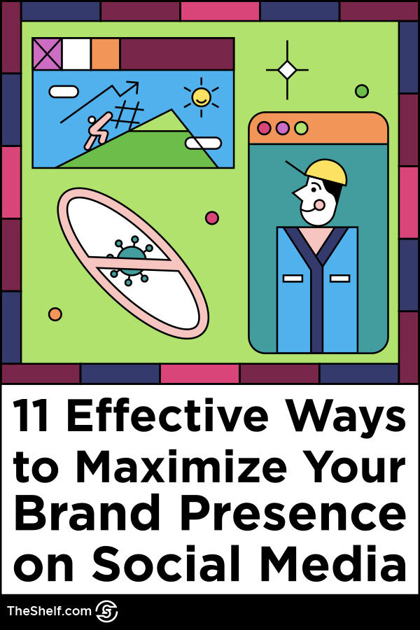 11 Effective Ways to Maximize Your Brand Presence on Social Media — The