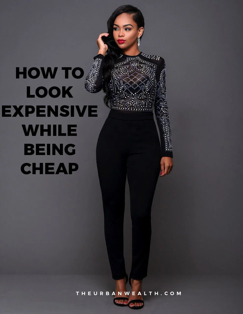 How To Look Expensive While Being Cheap