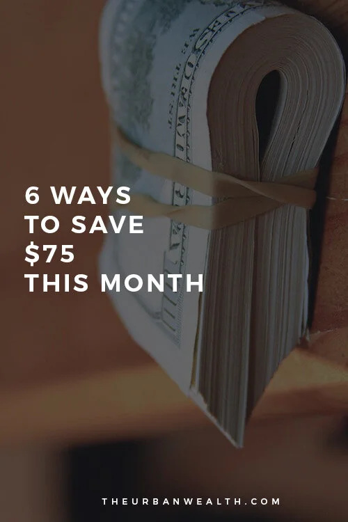 6 Ways To Save $75 This Month