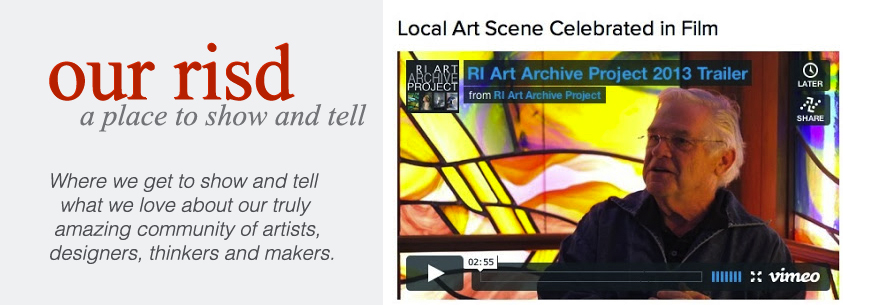 Rhode Island School of Design features the RI ART ARCHIVE PROJECT on their blog Our RISD , sharing the stories and projects of the RISD alumni and the RISD community.