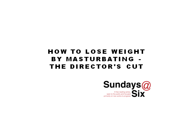 HOW TO LOSE WEIGHT BY MASTURBATING - THE DIRECTOR'S CUT