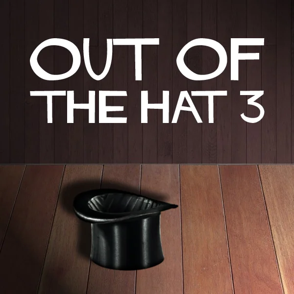 OUT OF THE HAT 3