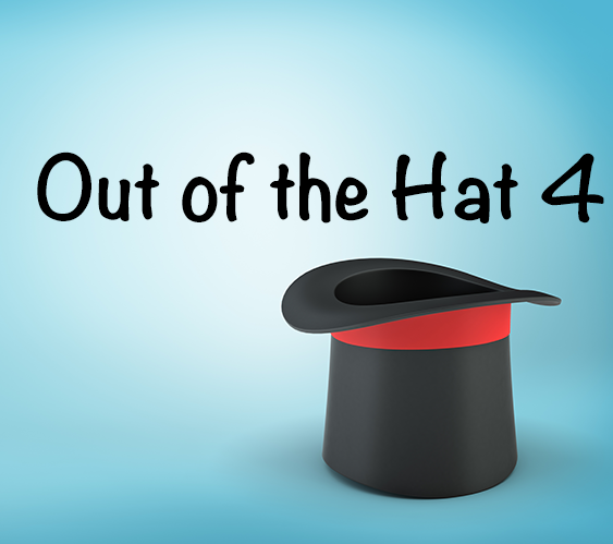 OUT OF THE HAT 4