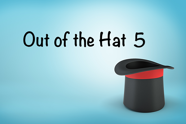 OUT OF THE HAT 5