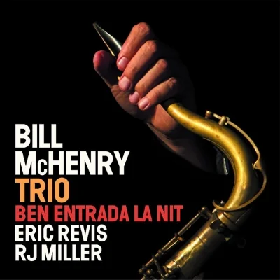 NEW ALBUM AVAILABLE NOW ON FRESH SOUND RECORDS!!! https://www.freshsoundrecords.com/bill-mchenry-albums/6654-ben-entrada-la-nit.html
