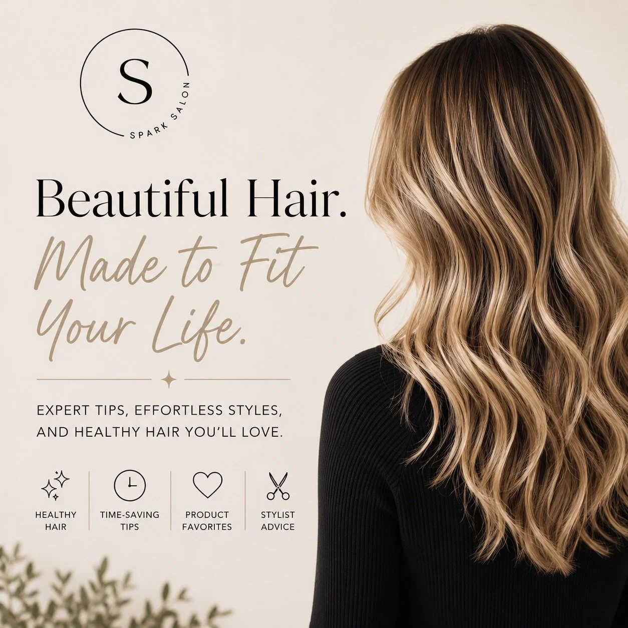 Your hair should work for your life&mdash;not the other way around. 

Whether you prefer wash-and-go, effortless waves, polished and professional, or something in between, we&rsquo;ll help create a look that fits your routine, your style, and your sc