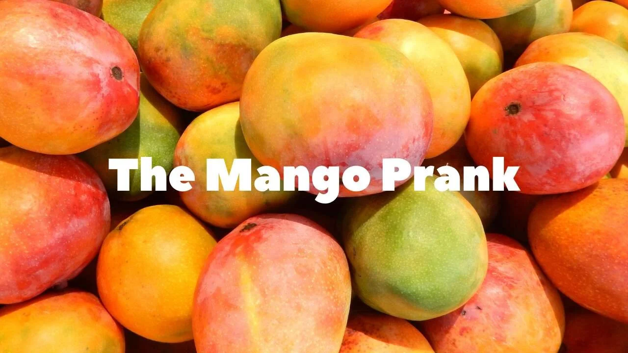 The Mango Prank