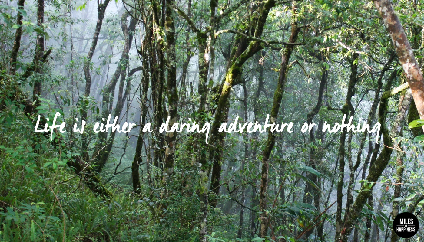 Get out of your comfort zone : life is either a daring adventure or nothing.