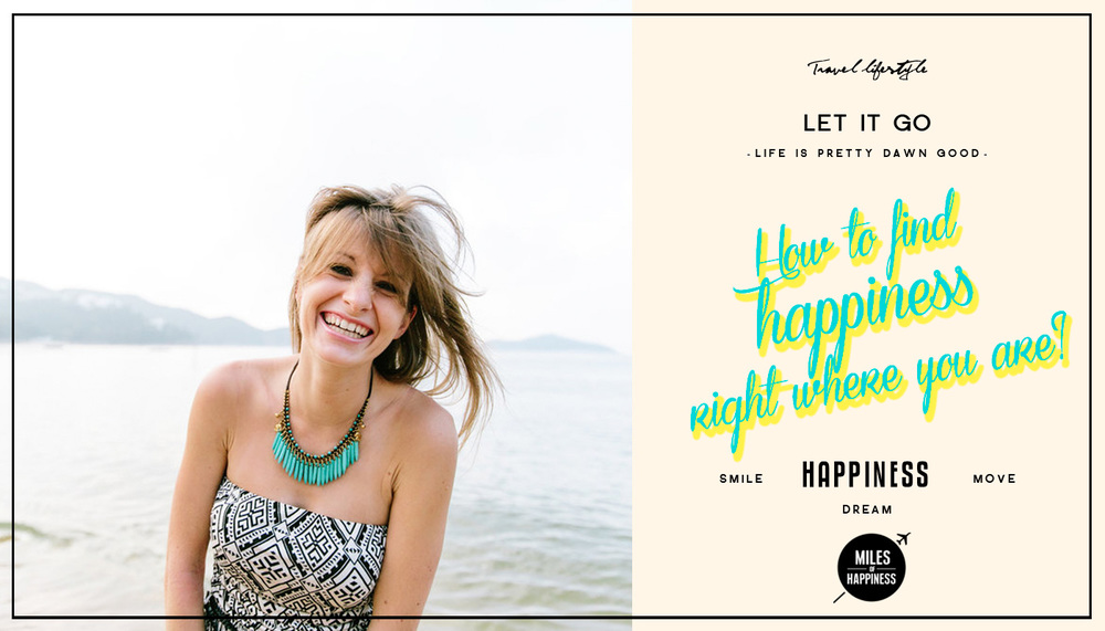 How To Find Happiness Right Where You Are Miles Of Happiness