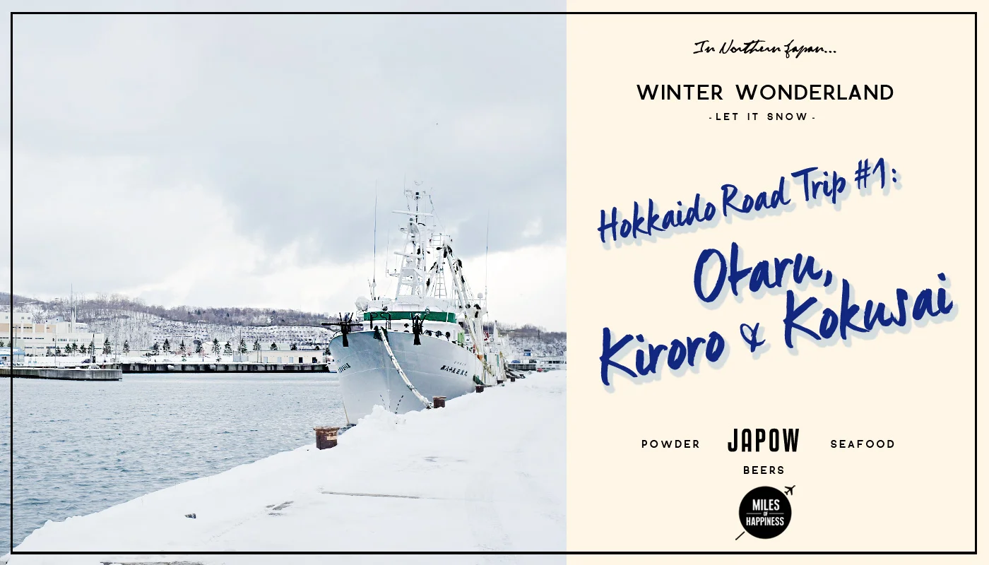 Hokkaido Road Trip : Otaru, Kiroro & Kokusai